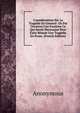 Considerations Sur La Tragedie En General: O? Par Occasion L'on Examine Ce Qui Seroit Necessaire Pour Faire R?ussir Une Trag?die En Prose. (French Edition), Heinrich Kretschmayr 