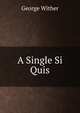 A Single Si Quis, George Wither 