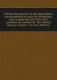 Histoire des guerres: et des negociations qui precederent le traite de Westphalie, sous le regne de Louis XIII. et le ministere du cardinal de . du Cardinal Mazarin Volume 5 (French Edition), 