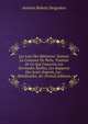 Les Loix Des B?timens: Suivant La Coutume De Paris, Traitant De Ce Qui Concerne Les Servitudes R?elles, Les Rapports Des Jur?s-Experts, Les . B?n?ficiales, &c (French Edition), Antoine Babuty Desgodets 