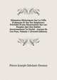 M?moires Historiques Sur La Ville D'alen?on Et Sur Ses Seigneurs: Pr?c?d?s D'une Dissertation Sur Les Peuples Qui Ont Habit? Anciennement Le Duch? . Ancien De Ces Pays, Volume 1 (French Edition), Pierre Joseph Odolant-Desnos 