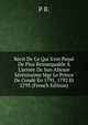 R?cit De Ce Qui S'est Pass? De Plus Remarquable ? L'arm?e De Son Altesse S?r?nissime Mgr Le Prince De Cond? En 1791, 1792 Et 1793 (French Edition), P B. 