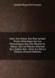 Anet, Son Pass?, Son ?tat Actuel: Notice Historique Sur Les Personnages Qui Ont Illustr? Ce S?jour, Sur Les Phases Diverses Qu'a Subies Son . Dont Il a ?t? Le Th??tre (French Edition), Adolphe Riquet De Caraman 