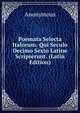 Poemata Selecta Italorum: Qui Seculo Decimo Sexto Latine Scripserunt. (Latin Edition), Heinrich Kretschmayr 