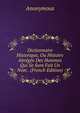 Dictionnaire Historique, Ou Histoire Abregee Des Hommes Qui Se Sont Fait Un Nom . (French Edition), Heinrich Kretschmayr 