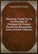 Nouveau Traite De La Civilite Qui Se Pratique En France Parmi Les Honnestes Gens (French Edition), Antoine De Courtin 