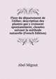 Flore du d?partement de l'Allier; description des plantes qui y croissent spontan?ment, class?es suivant la m?thode naturelle (French Edition), Abel Migout 