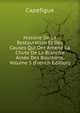 Histoire De La Restauration Et Des Causes Qui Ont Amene La Chute De La Branche Ainee Des Bourbons, Volume 5 (French Edition), Capefigue 