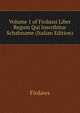 Volume 1 of Firdussi Liber Regum Qui Inscribitur Schahname (Italian Edition), Firdaws 