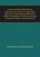 Ammiani Marcellini Rerum Gestarum Qui De Xxxi Supersunt Libri Xviii: Ad Optimas Editiones Collati Pr?mittitur Notitia Literaria Accedunt Indices (Latin Edition), Ammianus Marcellinus 