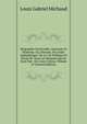 Biographie Universelle, Ancienne Et Moderne; Ou, Histoire, Par Ordre Alphabetique: De La Vie Publique Et Privee De Tous Les Hommes Qui Se Sont Fait . Ou Leurs Crimes, Volume 67 (French Edition), Louis Gabriel Michaud 