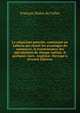 Le n?gociant patroite, contenant un tableau qui r?unit les avantages du commerce, la connoissance des sp?culations de chaque nation; & quelques vues . Angloise. Ouvrage u (French Edition), Francois Bedos de Celles 