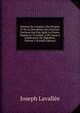 Histoire De L'origine, Des Progr?s Et De La D?cadence Des Diverses Factions Qui Ont Agit? La France Depuis Le 14 Juillet, 1789, Jusqu'? L'abdication De Napol?on, Volume 3 (French Edition), Joseph Lavallee 
