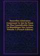 Nouvelles Litteraires Contenant Ce Qui Se Passe De Plus Considerable Dans La Republique Des Lettres, Volume 5 (French Edition), 
