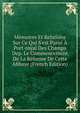 M?moires Et Relations Sur Ce Qui S'est Pass? ? Port-royal Des Champs Dep. Le Commencement De La R?forme De Cette Abbaye (French Edition), 