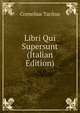 Libri Qui Supersunt (Italian Edition), Cornelius Tacitus 