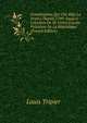 Constitutions Qui Ont R?gi La France Depuis 1789: Jusqu'? L'?lection De M. Gr?vy Comme Pr?sident De La R?publique (French Edition), Louis Tripier 