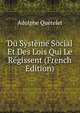 Du Systeme Social Et Des Lois Qui Le Regissent (French Edition), Lambert Adolphe J. Quetelet 