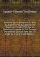 M?moire Qui A Remport? Le Prix Au Jugement De L'acad?mie De Dijon Le 18 Ao?t 1776, Sur La Question Propos?e En Ces Termes: D?terminer Quelles Sont Les . Et Celle Ce A L'a (French Edition), Ignace-Vincent Voullonne 