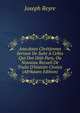 Anecdotes Chr?tiennes Servant De Suite ? Celles Qui Ont D?j? Paru, Ou Nouveau Recueil De Traits D'histoire Choisis (Afrikaans Edition), Joseph Reyre 