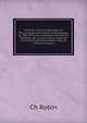 Trait? De Chimie Anatomique Et Physiologique Normale Et Pathologique, Ou, Des Principes Imm?diats Normaux Et Morbides: Qui Constituent Le Corps De L'homme Et Des Mammif?res, Volume 1 (French Edition), Ch. Robin 