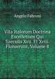 Vita Italorum Doctrina Excelletium Qui Saeculis Xvii. Et Xviii. Floruerunt, Volume 8, Angelo Fabroni 