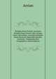 Periplus Ponti Euxini: Anonymi Periplus Ponti Euxini, Qui Arriano Falso Adscribitur. Anonymi Periplus Ponti Euxini Et Maeotidis Paludis. Anonymi . Fragmenta Duo Geographica (Latin Edition), Arrian 