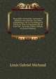 Biographie Universelle, Ancienne Et Moderne; Ou, Histoire, Par Ordre Alphabetique: De La Vie Publique Et Privee De Tous Les Hommes Qui Se Sont Fait . Ou Leurs Crimes, Volume 66 (French Edition), Louis Gabriel Michaud 