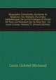 Biographie Universelle, Ancienne Et Moderne; Ou, Histoire, Par Ordre Alphabetique: De La Vie Publique Et Privee De Tous Les Hommes Qui Se Sont Fait . Ou Leurs Crimes, Volume 21 (French Edition), Louis Gabriel Michaud 