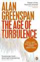 The Age of Turbulence. Adventures in a New World, Greenspan, Alan 