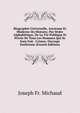 Biographie Universelle, Ancienne Et Moderne Ou Histoire, Par Ordre Alphabetique, De La Vie Publique Et Privee De Tous Les Hommes Qui Se Sont Fait . Crimes: Ouvrage Entiereme (French Edition), Joseph Fr. Michaud 