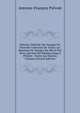 Histoire G?n?rale Des Voyages Ou Nouvelle Collection De Toutes Les Relations De Voyages Par Mer Et Par Terre, Qui Ont ?t? Publi?es Jusqu'? Pr?sent . Toutes Les Nations Connues (French Edition), Antoine-Francois Prevost 