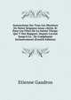 Instructions Sur Tous Les Myst?res De Notre Seigneur Jesus-christ, Et Pour Les F?tes De La Sainte Vierge: Qui Y Ont Rapport, Depuis L'avent Jusqu'? La . De L'epiphanie Inclusivement (French Edition), Etienne Gaudron 