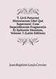 T. Livii Patavini Historiarum Libri Qui Supersunt: Cum Deperditorum Fragmentis Et Epitomis Omnium, Volume 3 (Latin Edition), Jean Baptiste Louis Crevier 
