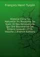 Histoire Civile Et Naturelle Du Royaume De Siam: Et Des Revolutions Qui Ont Bouleverse Cet Empire Jusquen 1770, Volume 2 (French Edition), Franc?ois Henri Turpin 