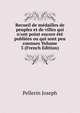 Recueil de m?dailles de peuples et de villes qui n'ont point encore ?t? publi?es ou qui sont peu connues Volume 3 (French Edition), Pellerin Joseph 