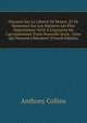 Discours Sur La Libert? De Penser, Et De Raisonner Sur Les Matieres Les Plus Importantes: Ecrit ? L'occasion De L'acroissement D'une Nouvelle Secte . Gens Qui Pensent Librement (French Edition), Anthony Collins 