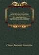 Philosophes Des Trois Premiers Si?cles De L'?glise, Ou Portraits Historiques Des Philosophes Payens, Qui, Ayant Embrass? Le Christianisme, En Sont . D?fenseurs Par Leurs Ecrits (French Edition), Claude Francois Nonnotte 