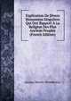 Explication De Divers Monumens Singuliers Qui Ont Rapport A La Religion Des Plus Anciens Peuples (French Edition), Jacques Martin (Benedictin) 