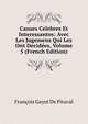 Causes Celebres Et Interessantes: Avec Les Jugemens Qui Les Ont Decidees, Volume 5 (French Edition), Francois Gayot De Pitaval 