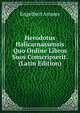 Herodotus Halicarnassensis Quo Ordine Libros Suos Conscripserit. (Latin Edition), Engelbert Ammer 