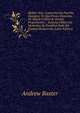 Matho: Sive, Cosmotheoria Puerilis, Dialogus: In Quo Prima Elementa De Mundi Ordine & Ornatu Proponuntur; . Subnexa Obiter Est Methodus De Parallaxi Solis Ad Examen Reducenda (Latin Edition), Andrew Baxter 