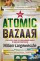 The Atomic Bazaar: Dispatches from the Underground World of Nuclear Trafficking, William Langewiesche 