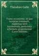 Typus occasionis: in quo receptae commoda, neglectae vero incommoda, personato schemate proponuntur (Latin Edition), Theodore Galle 