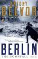Berlin. The Downfall 1945 / Падение Берлина, 1945, Энтони Бивор 