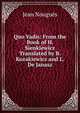 Quo Vadis: From the Book of H. Sienkiewicz Translated by B. Kozakiewicz and L. De Janasz, Jean Nougues 