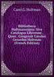 Bibliotheca Hultmanniana: Sive Catalogus Librorum . Quos . Congessit Carolus Gerardus Hultman (French Edition), Carel G. Hultman 