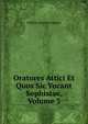 Oratores Attici Et Quos Sic Vocant Sophistae, Volume 3, William Stephen Dobson 