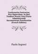 Confessarius Instructus, Sive Opusculum, In Quo Traditur Praxis Cum Fructu Administrandi Sacramentum Poenitentiae (French Edition), Paolo Segneri 
