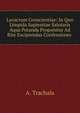 Lavacrum Conscientiae: In Quo Limpida Sapientiae Salutaris Aqua Potanda Proponitur Ad Rite Excipiendas Confessiones ., A. Trachala 